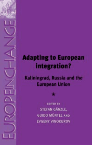 Adapting to European Integration: Kaliningrad, Russia and the European Union