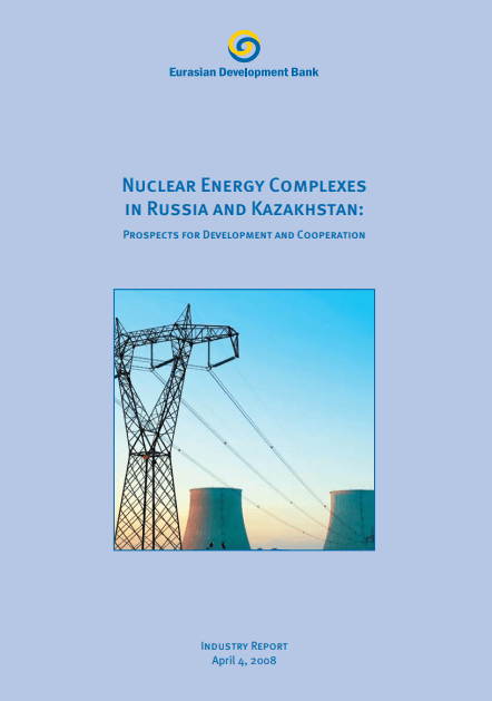 Nuclear Energy Complexes in Russia and Kazakhstan: Prospects for Development and Cooperation
